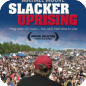 Michael Moore To Slackers: Rise Up!